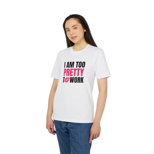 Too Pretty – Medium Sized T-Shirt
