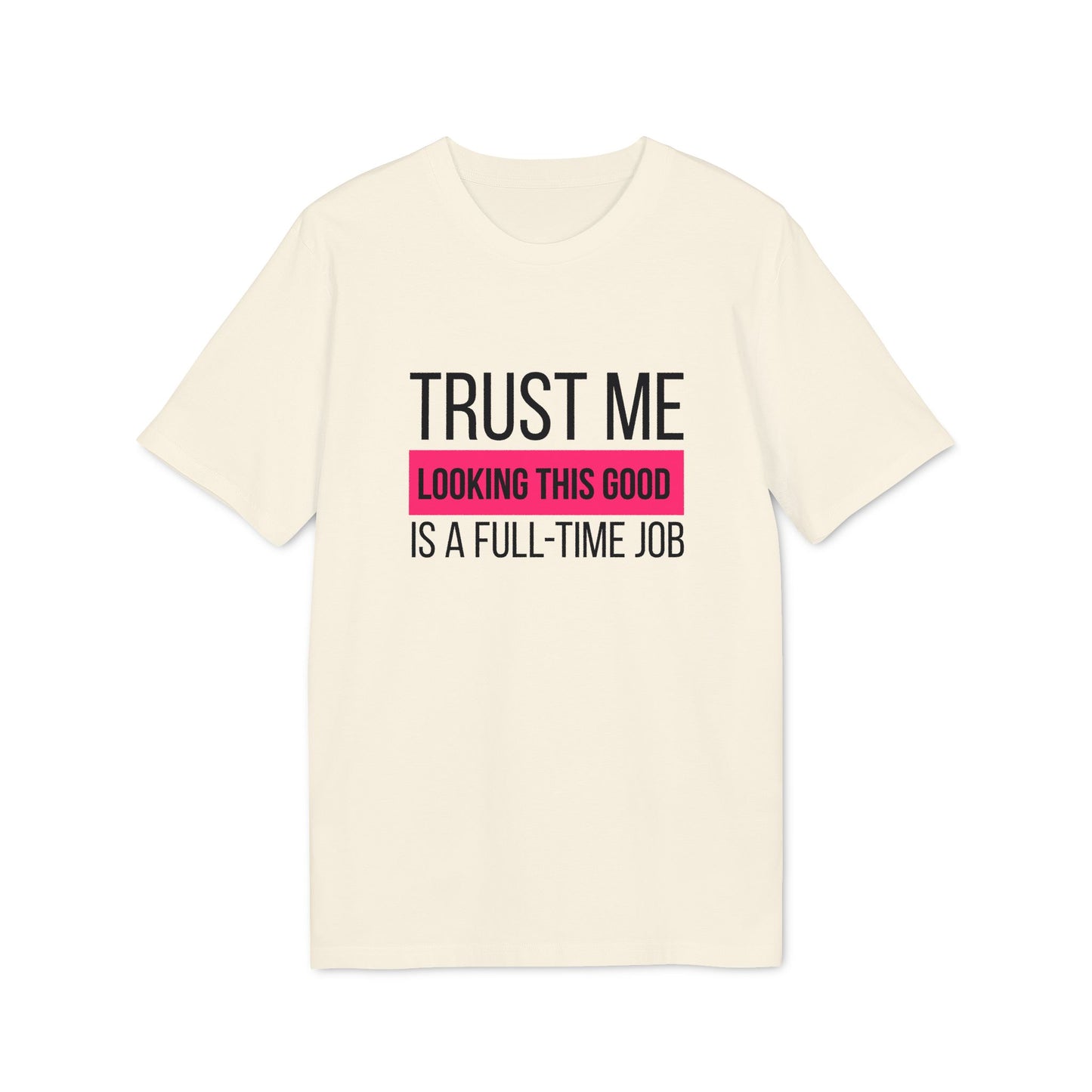 Looking good – Medium Sized T-Shirt