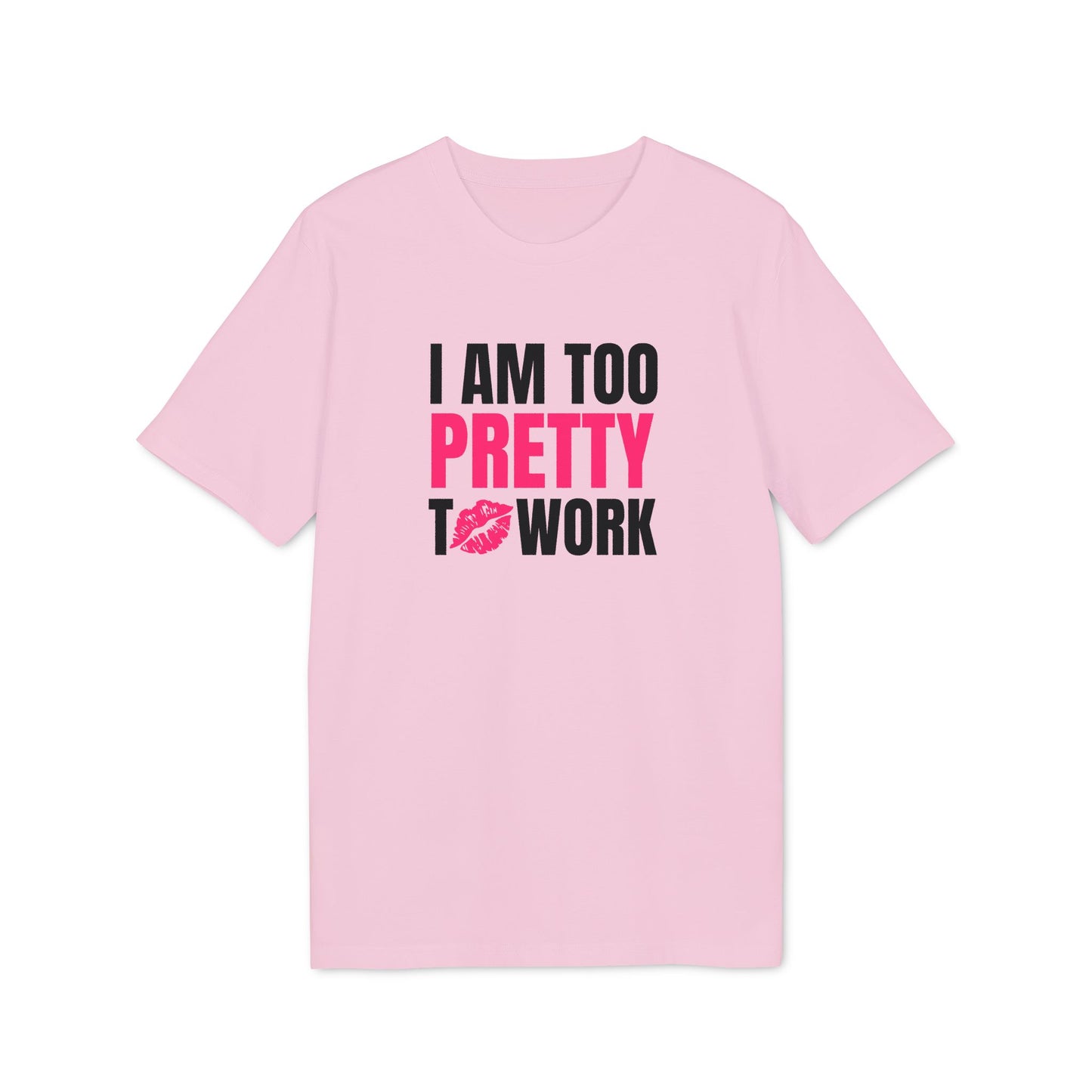 Too Pretty – Medium Sized T-Shirt