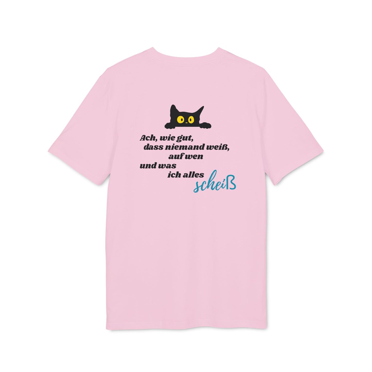 Ach, wie gut das niemand weiß – Unisex – Medium Sized T-Shirt