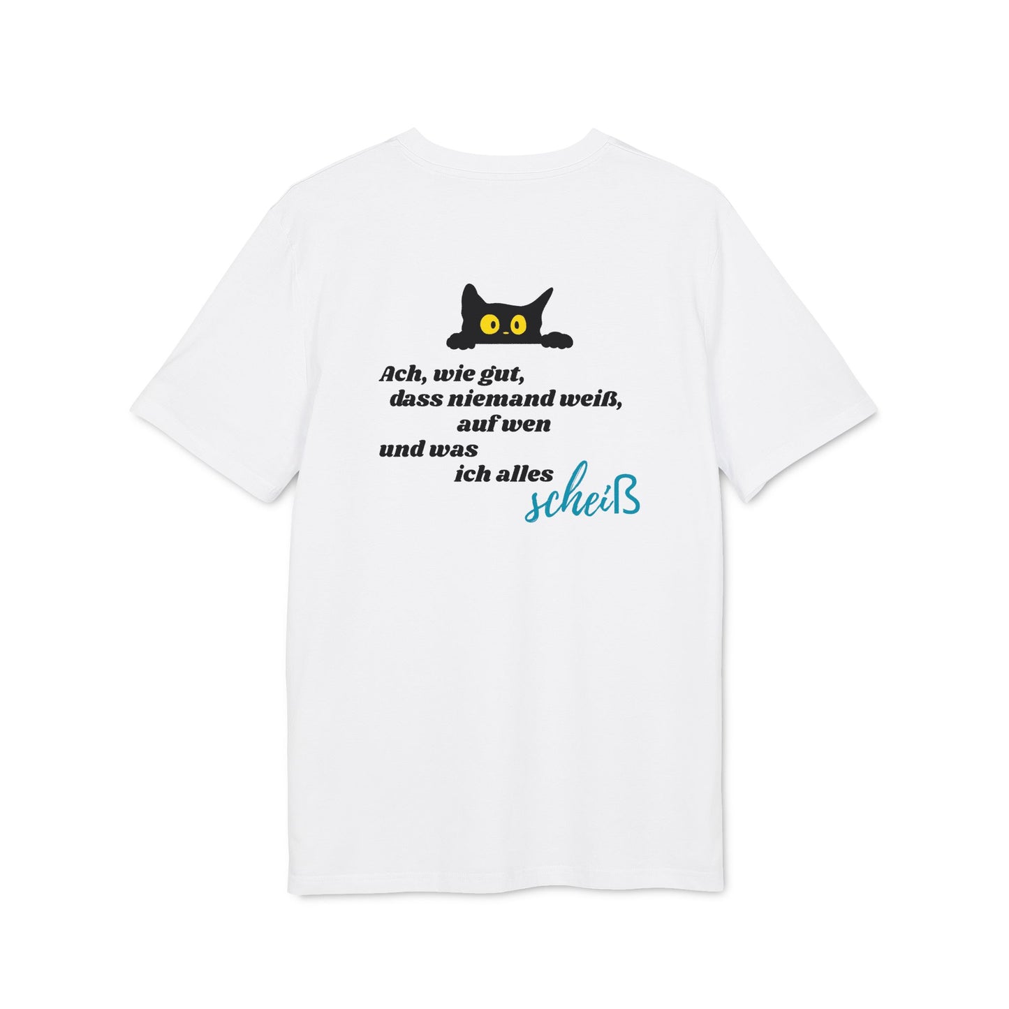 Ach, wie gut das niemand weiß – Unisex – Medium Sized T-Shirt