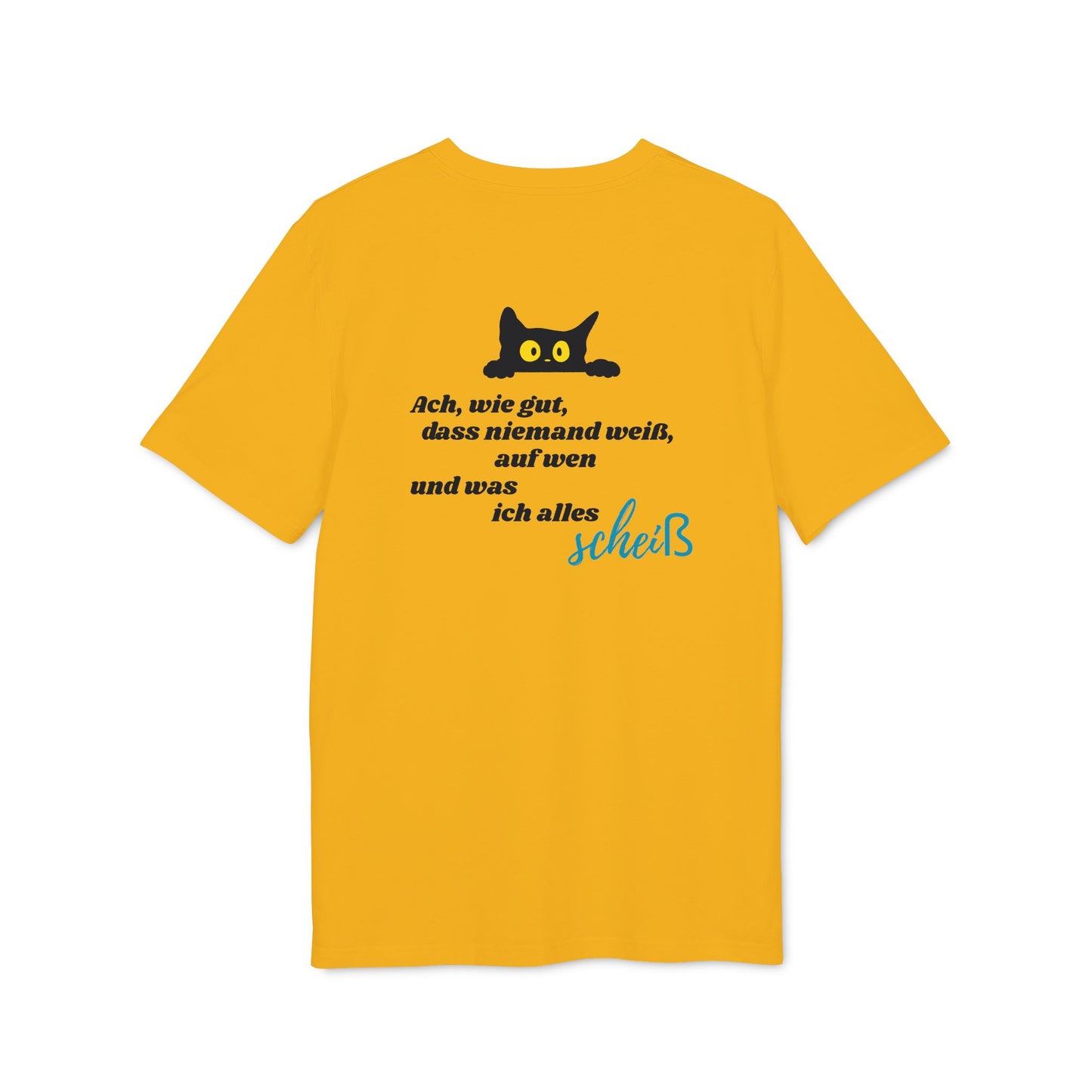 Ach, wie gut das niemand weiß – Unisex – Medium Sized T-Shirt