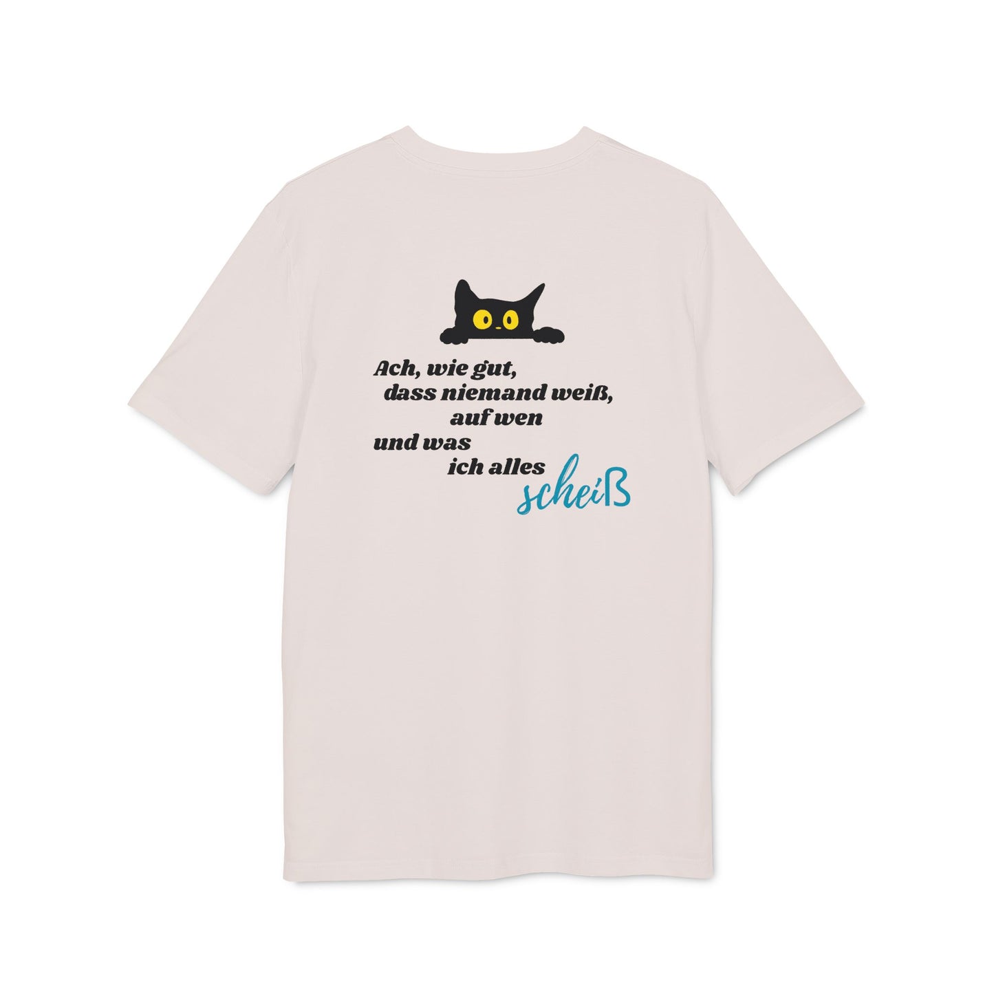 Ach, wie gut das niemand weiß – Unisex – Medium Sized T-Shirt