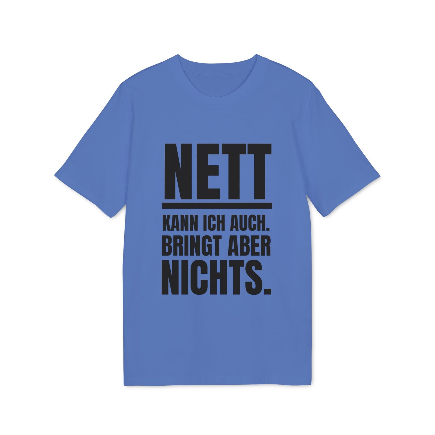 NETT kann ich auch – Unisex – Medium Sized T-Shirt