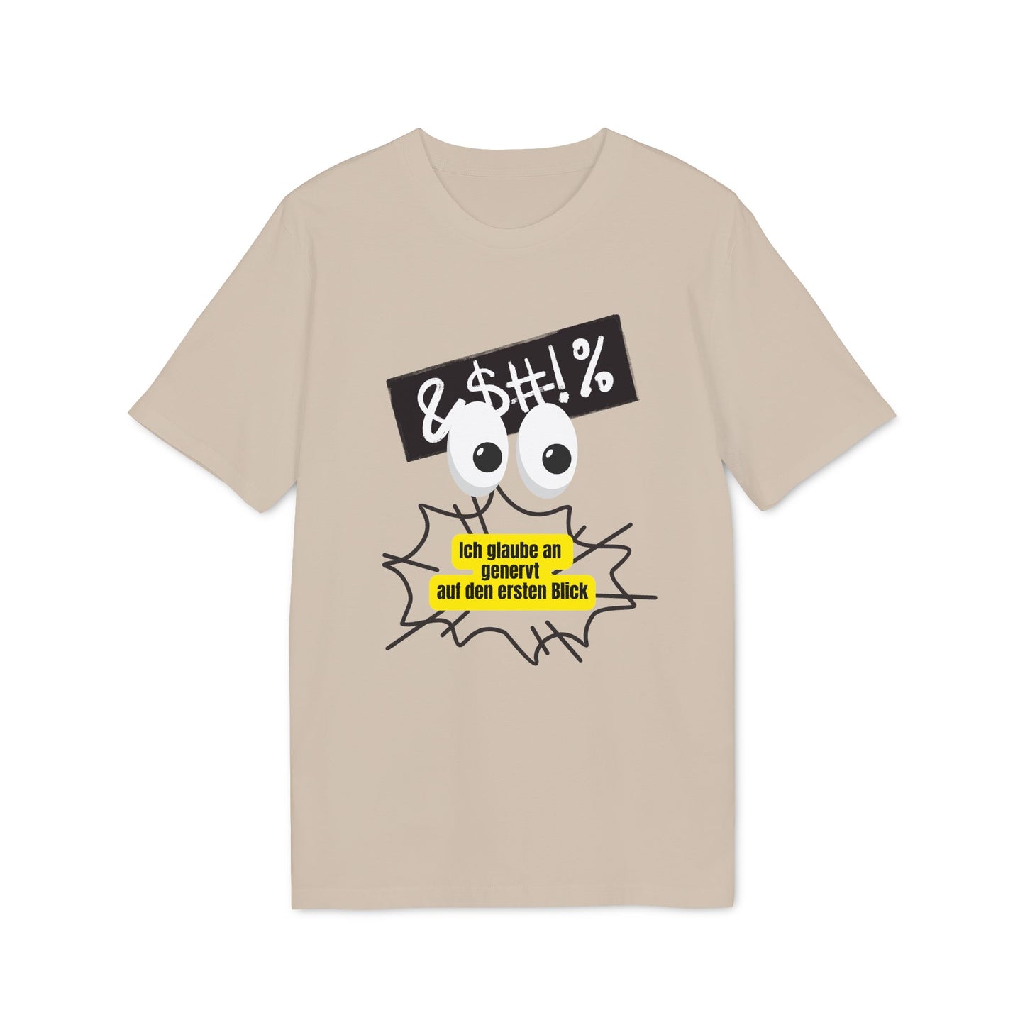 Ich glaube an genervt auf den ersten Blick – Unisex – Medium Sized T-Shirt