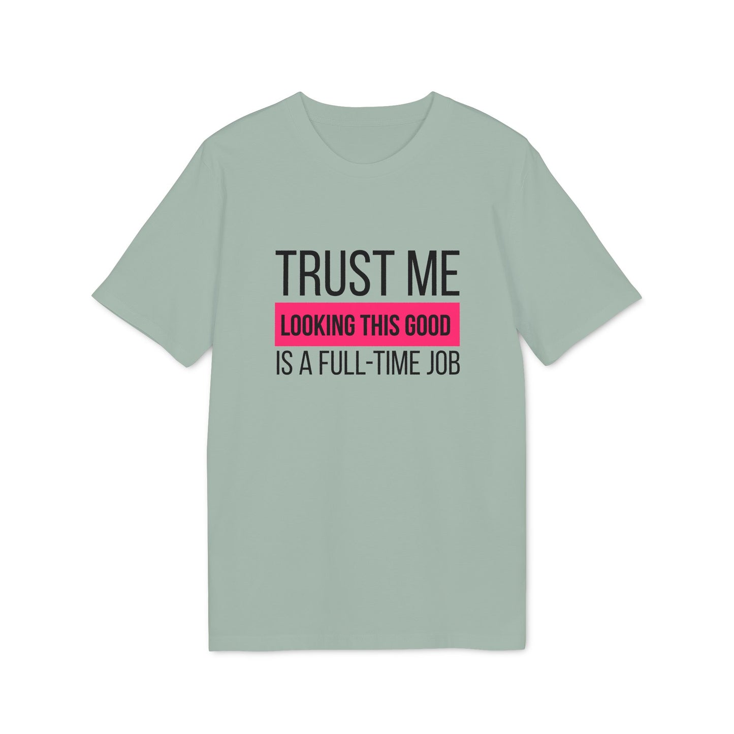 Looking good – Medium Sized T-Shirt