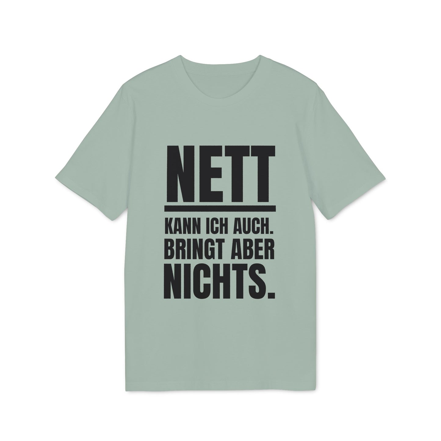 NETT kann ich auch – Unisex – Medium Sized T-Shirt