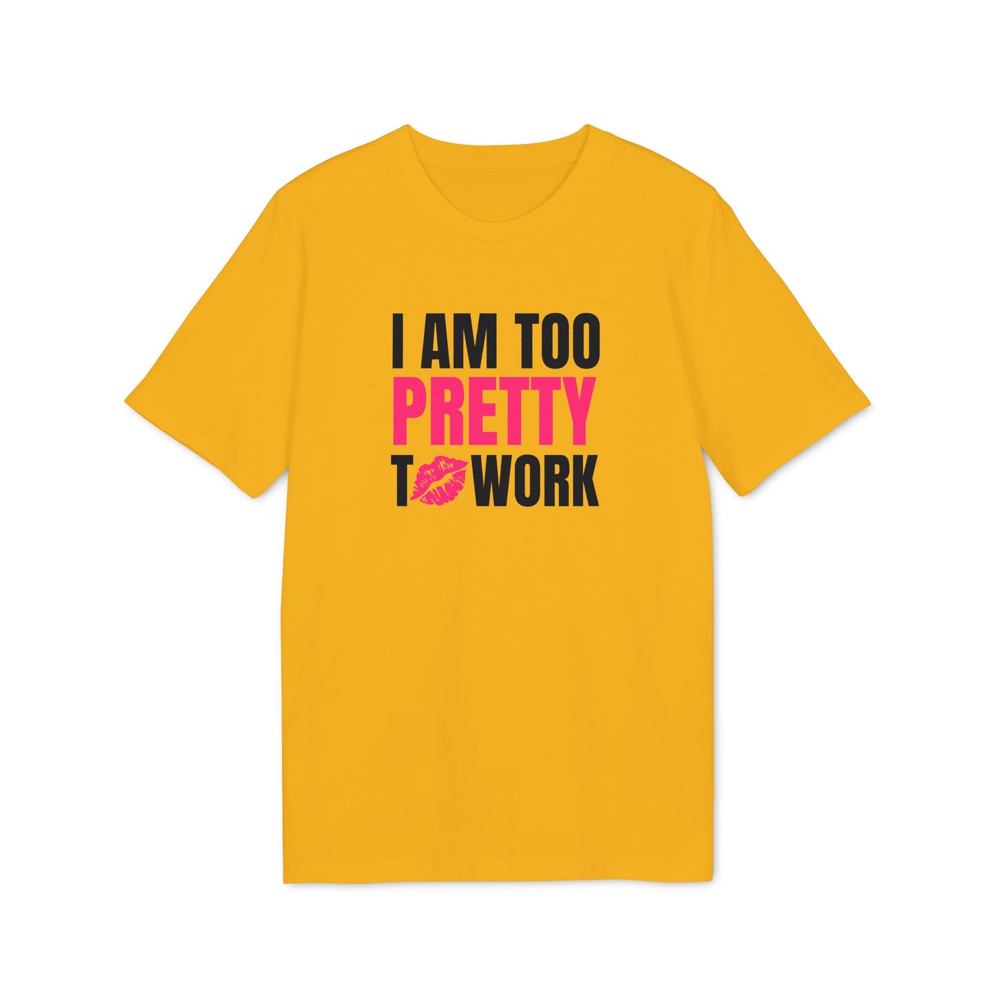 Too Pretty – Medium Sized T-Shirt