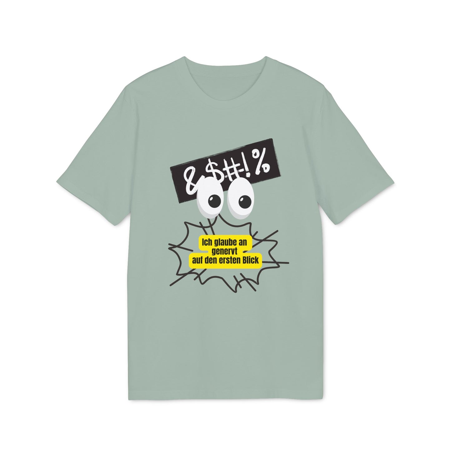 Ich glaube an genervt auf den ersten Blick – Unisex – Medium Sized T-Shirt