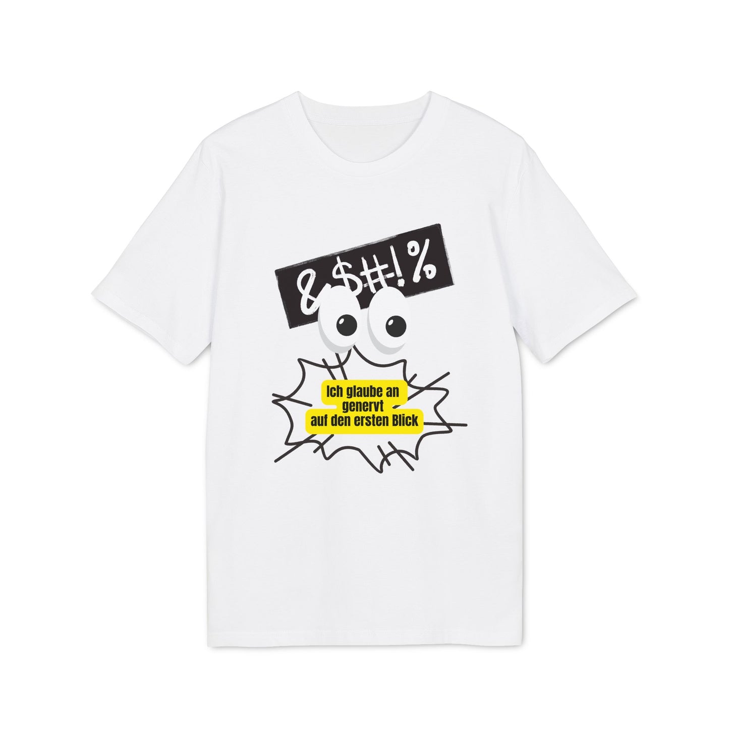 Ich glaube an genervt auf den ersten Blick – Unisex – Medium Sized T-Shirt