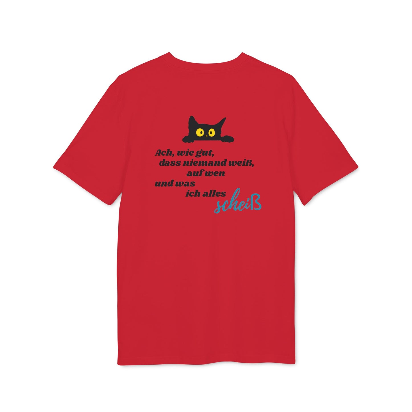 Ach, wie gut das niemand weiß – Unisex – Medium Sized T-Shirt