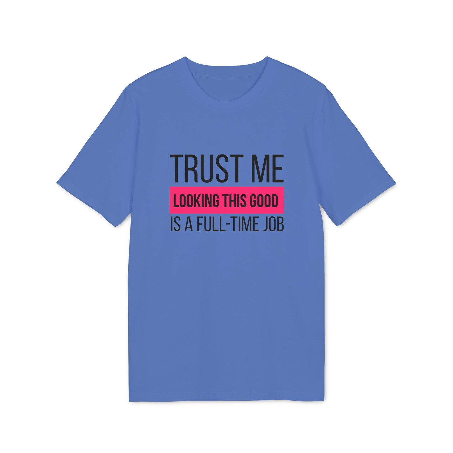 Looking good – Medium Sized T-Shirt