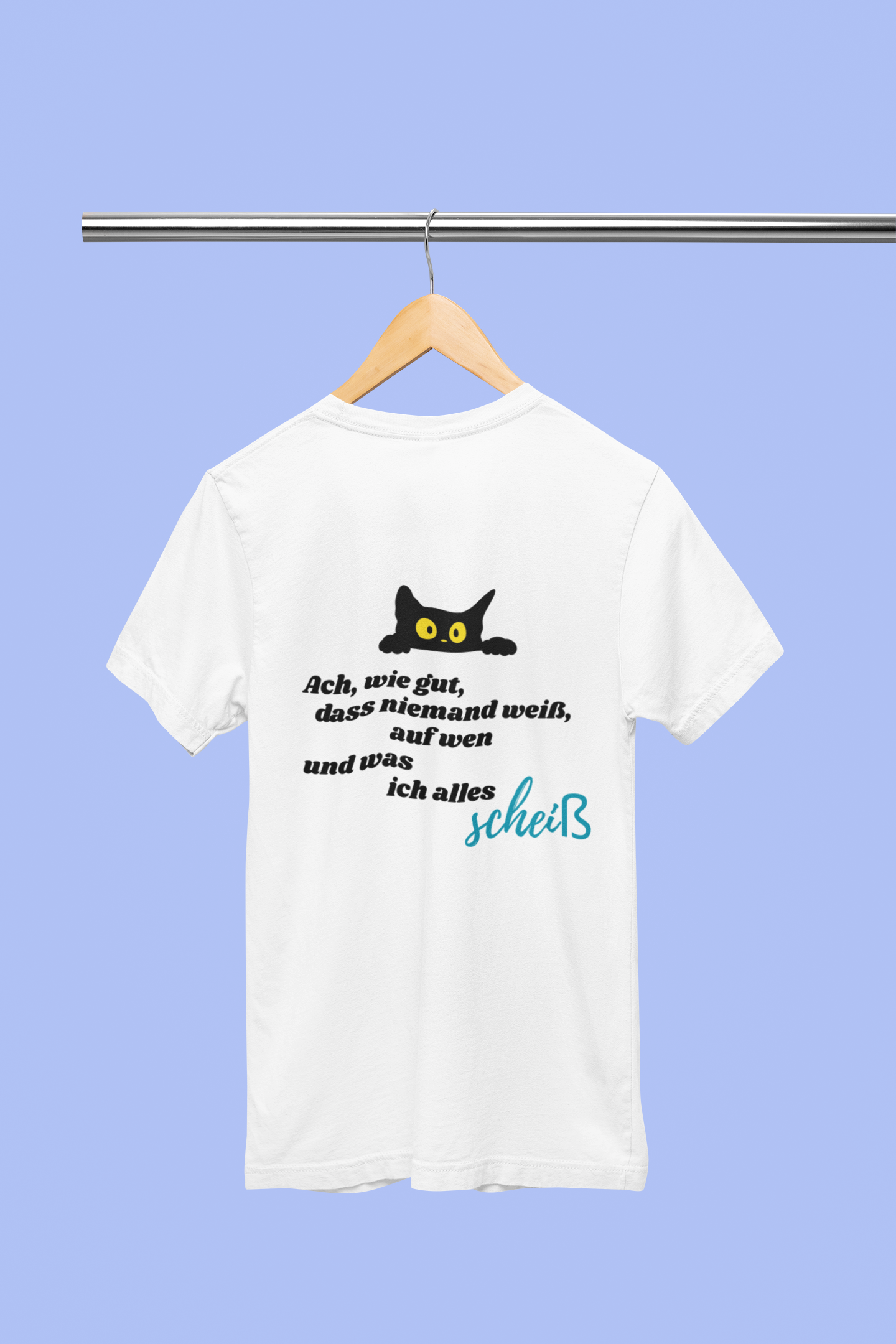 Ach, wie gut das niemand weiß – Unisex – Medium Sized T-Shirt